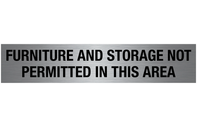 FURNITURE AND STORAGE NOT PERMITTED IN THIS AREA SIGN