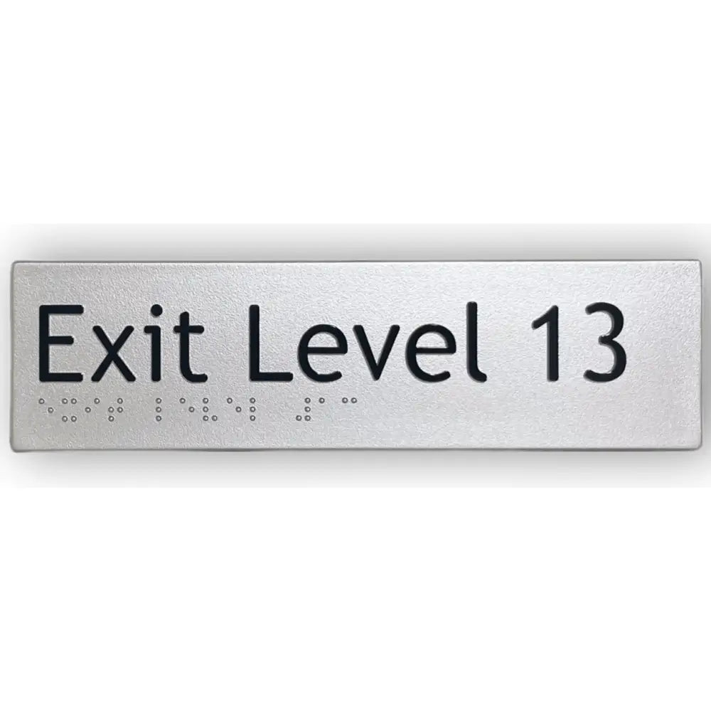 BRAILLE EXIT LEVEL 13 SIGN - Silver - Braille & Tactile Signs