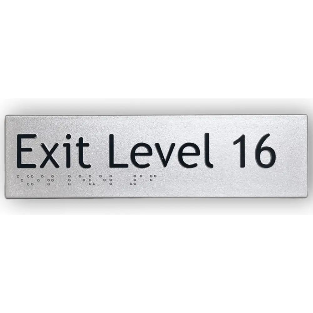 BRAILLE EXIT LEVEL 16 SIGN - Silver - Braille & Tactile Signs