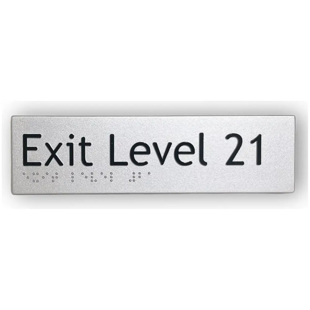 BRAILLE EXIT LEVEL 21 SIGN - Silver - Braille & Tactile Signs