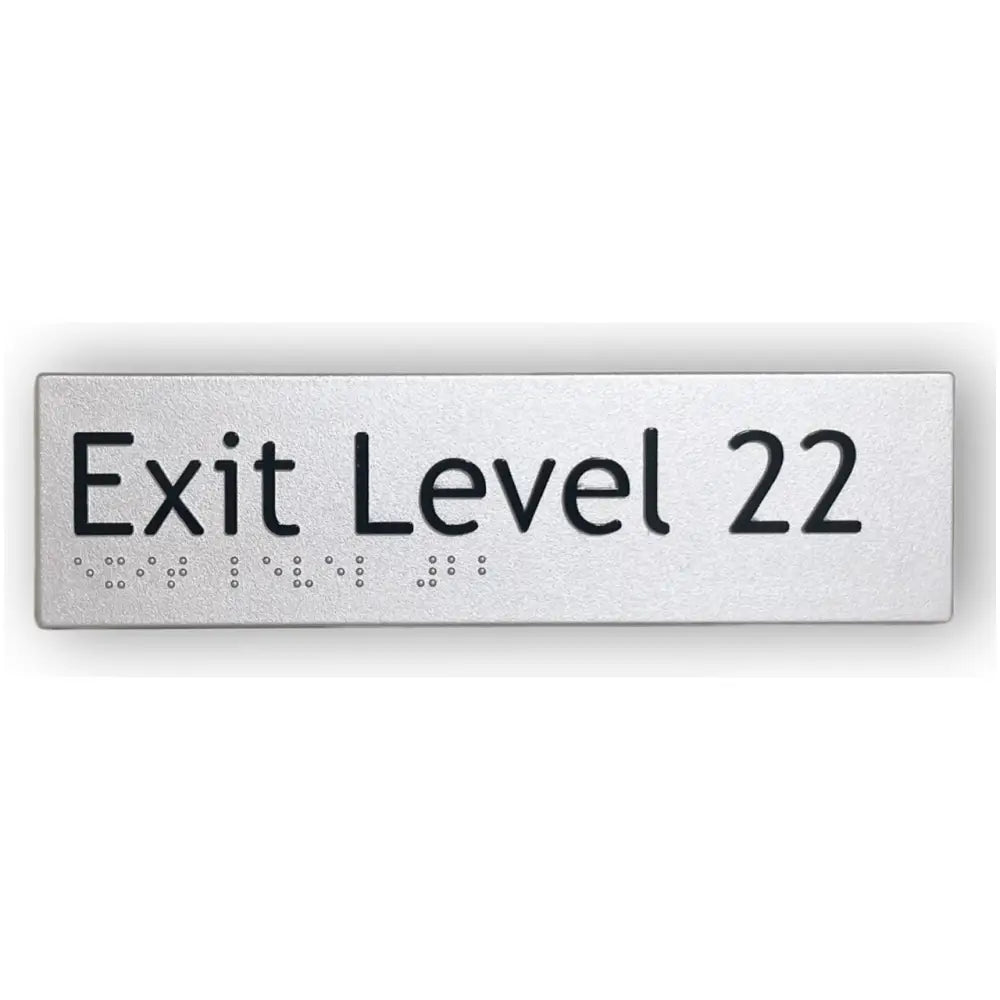 BRAILLE EXIT LEVEL 22 SIGN - Silver - Braille & Tactile Signs
