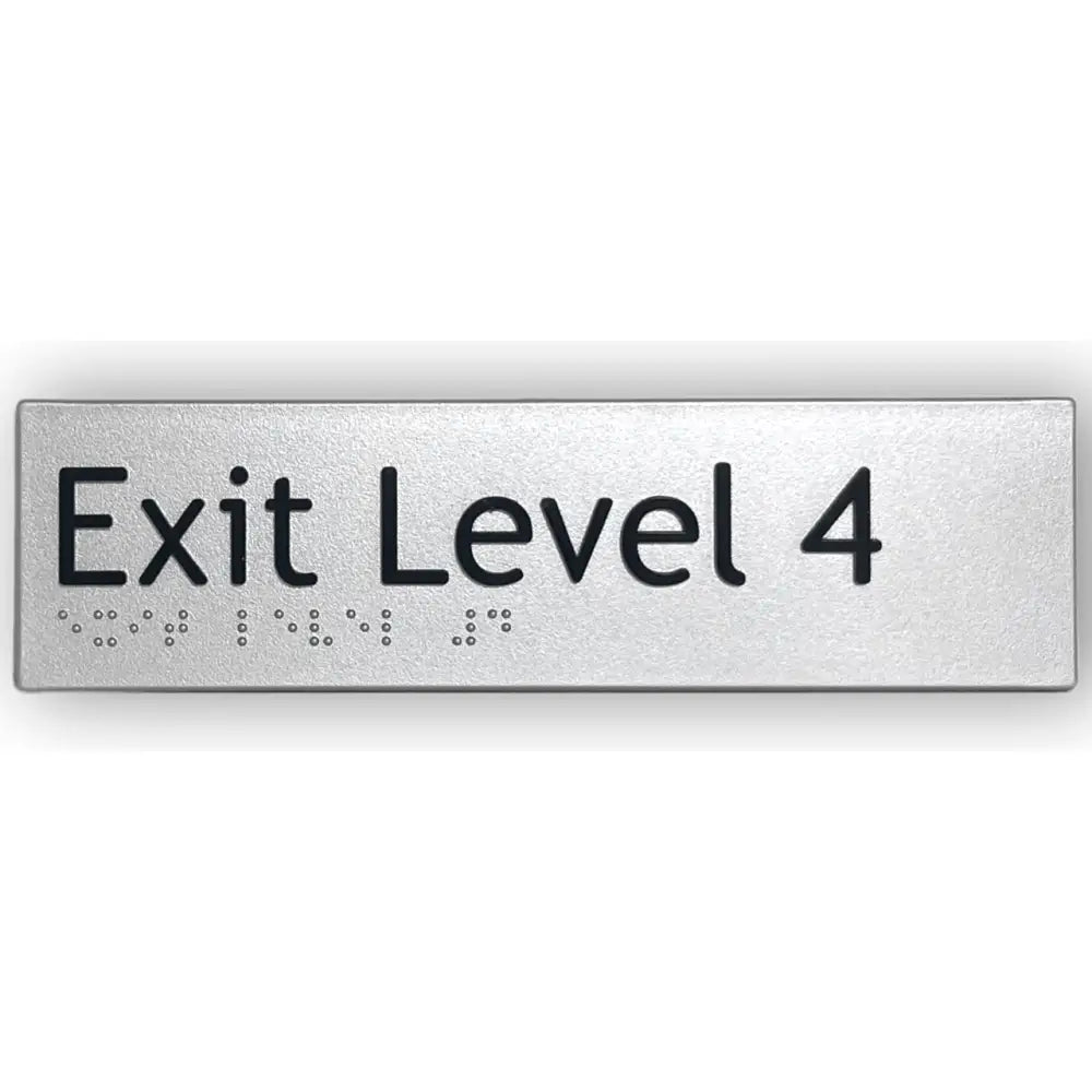 BRAILLE EXIT LEVEL 4 SIGN - Silver - Braille & Tactile Signs