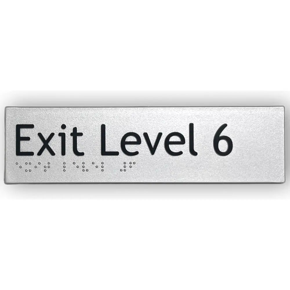 BRAILLE EXIT LEVEL 6 SIGN - Silver – 180mm x 50mm - Braille & Tactile Signs