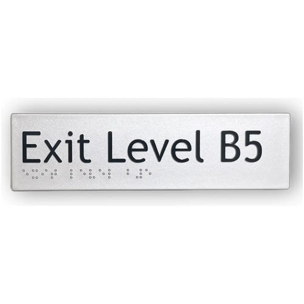 BRAILLE EXIT LEVEL B5 SIGN - Silver - Braille & Tactile Signs