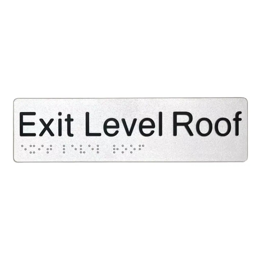 BRAILLE EXIT LEVEL ROOF SIGN - Silver - Braille & Tactile Signs