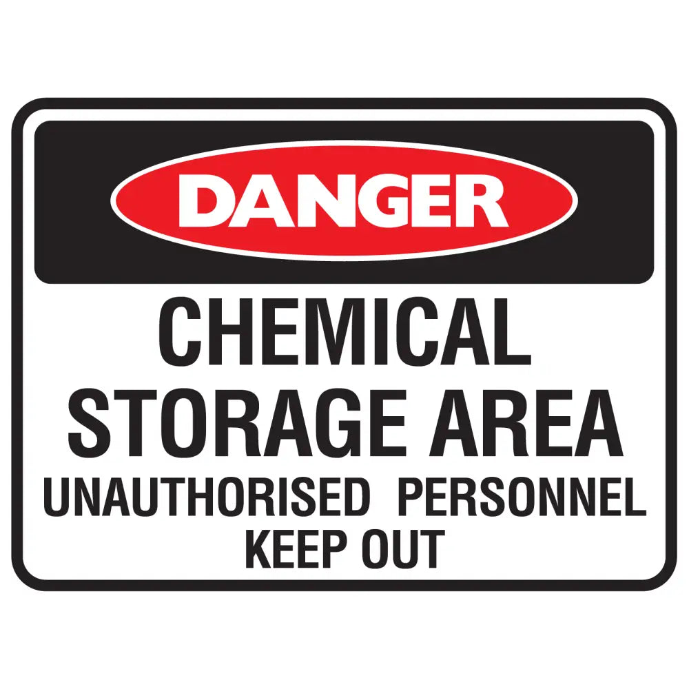 Danger Chemical Storage Area Unauthorised Personnel Keep Out Sign - Constructions & Safety Signs