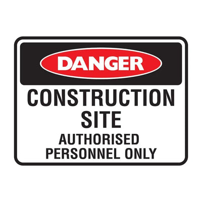 DANGER CONSTRUCTION SITE AUTHORISED PERSONNEL ONLY SIGN - Constructions & Safety Signs