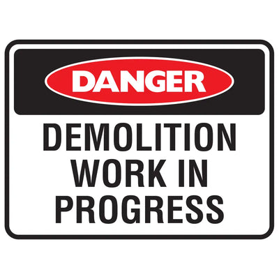 Danger Demolition Work In Progress Sign - Constructions & Safety Signs