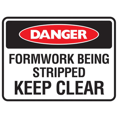 Danger Formwork Being Stripped Keep Clear Sign - Constructions & Safety Signs