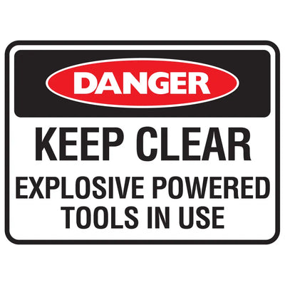 Danger Keep Clear Explosive Powered Tools In Use Sign - Constructions & Safety Signs