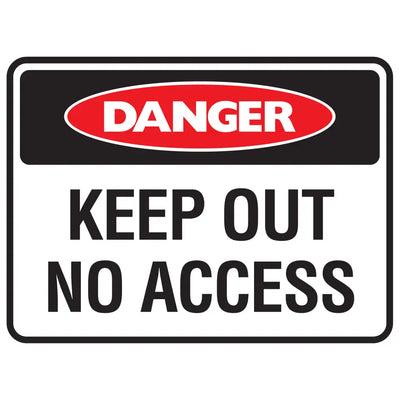 Danger Keep Out No Access Sign - Constructions & Safety Signs