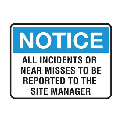 NOTICE ALL INCIDENTS OR NEAR MISSES TO BE REPORTED - Constructions & Safety Signs