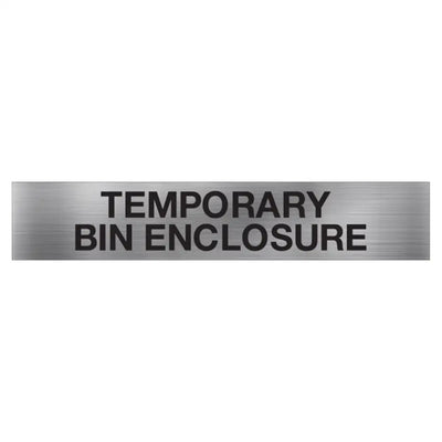 TEMPORARY BIN ENCLOSURE SIGN - 400x75mm - Facility Signs
