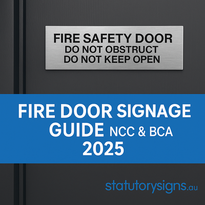Aluminium fire safety door sign reading 'FIRE SAFETY DOOR - DO NOT OBSTRUCT - DO NOT KEEP OPEN' mounted on a door, with banner text 'Fire Door Signage Guide NCC & BCA 2025' | StatutorySigns.au