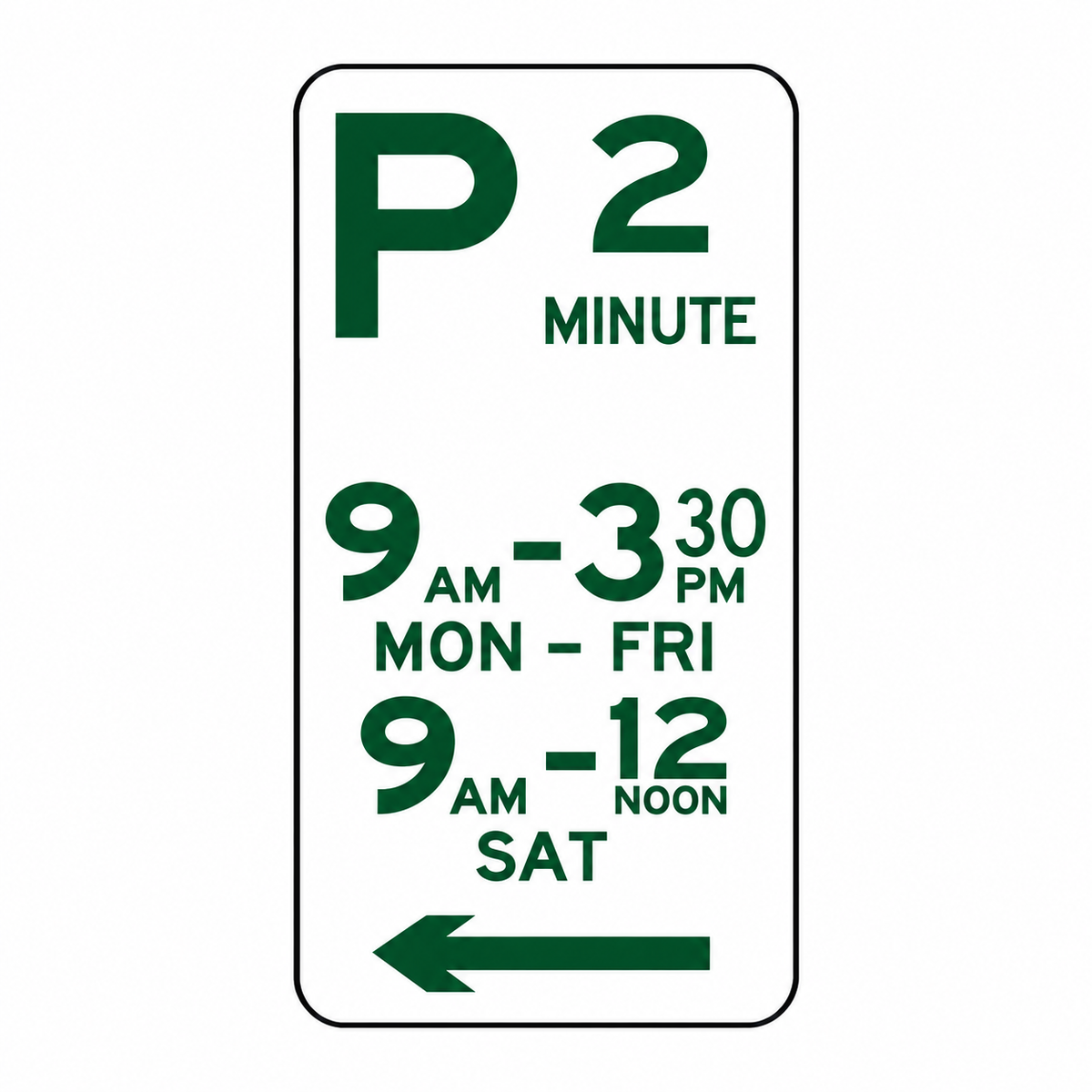 2 Minute parking sign, left arrow, 9 am–3:30 pm Monday–Friday and 9 am–noon Saturday