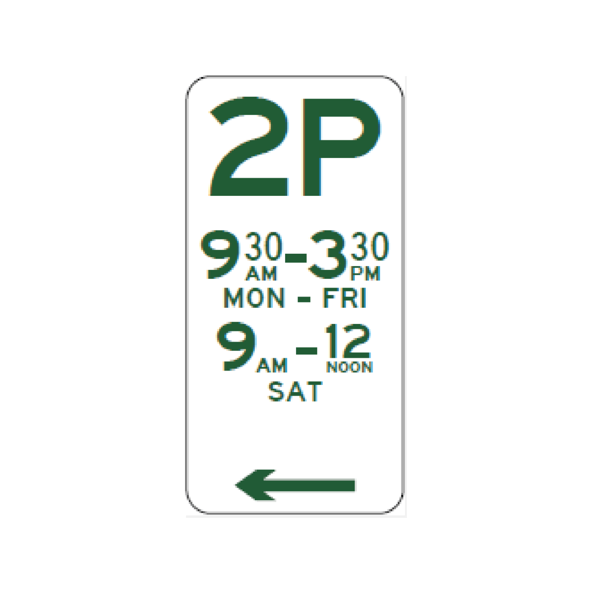 2P parking sign, left arrow, 9:30 am–3:30 pm Monday–Friday and 9 am–noon Saturday, 225 × 450 mm