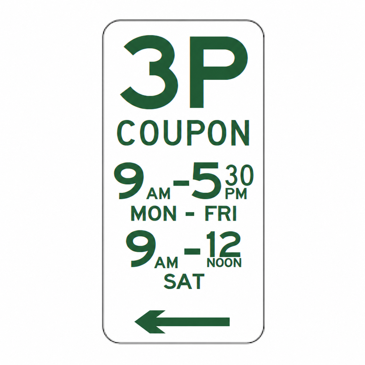3P Coupon parking sign, left, 9 am–5:30 pm Monday–Friday and 9 am–noon Saturday, 225 × 450 mm