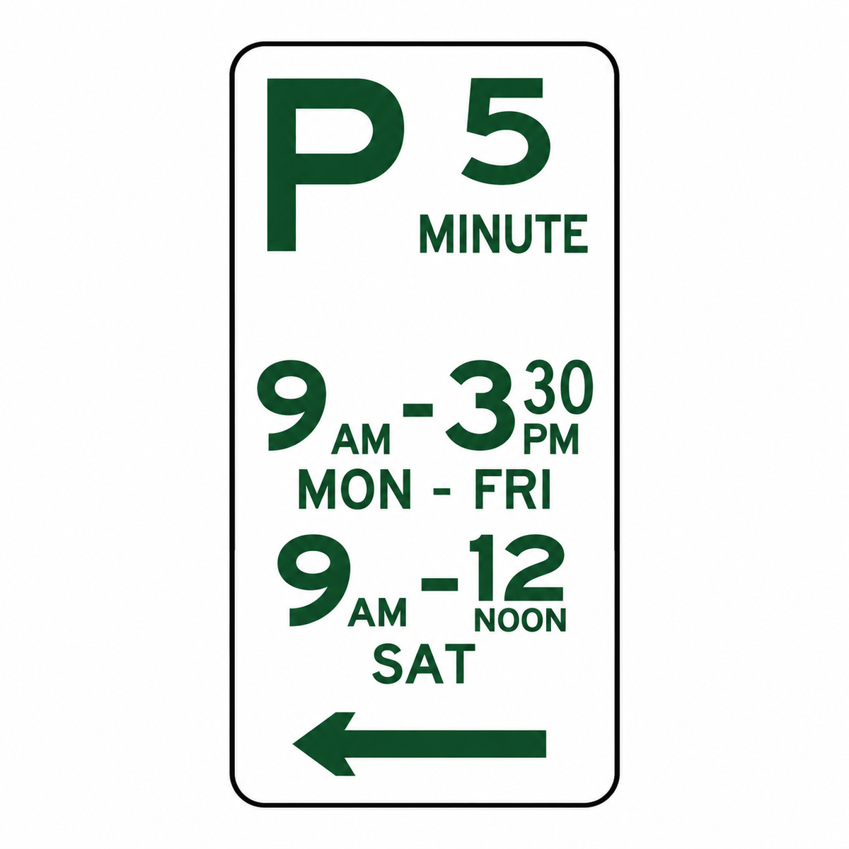 5 Minute parking sign, left arrow, 9 am–3:30 pm Monday–Friday and 9 am–noon Saturday