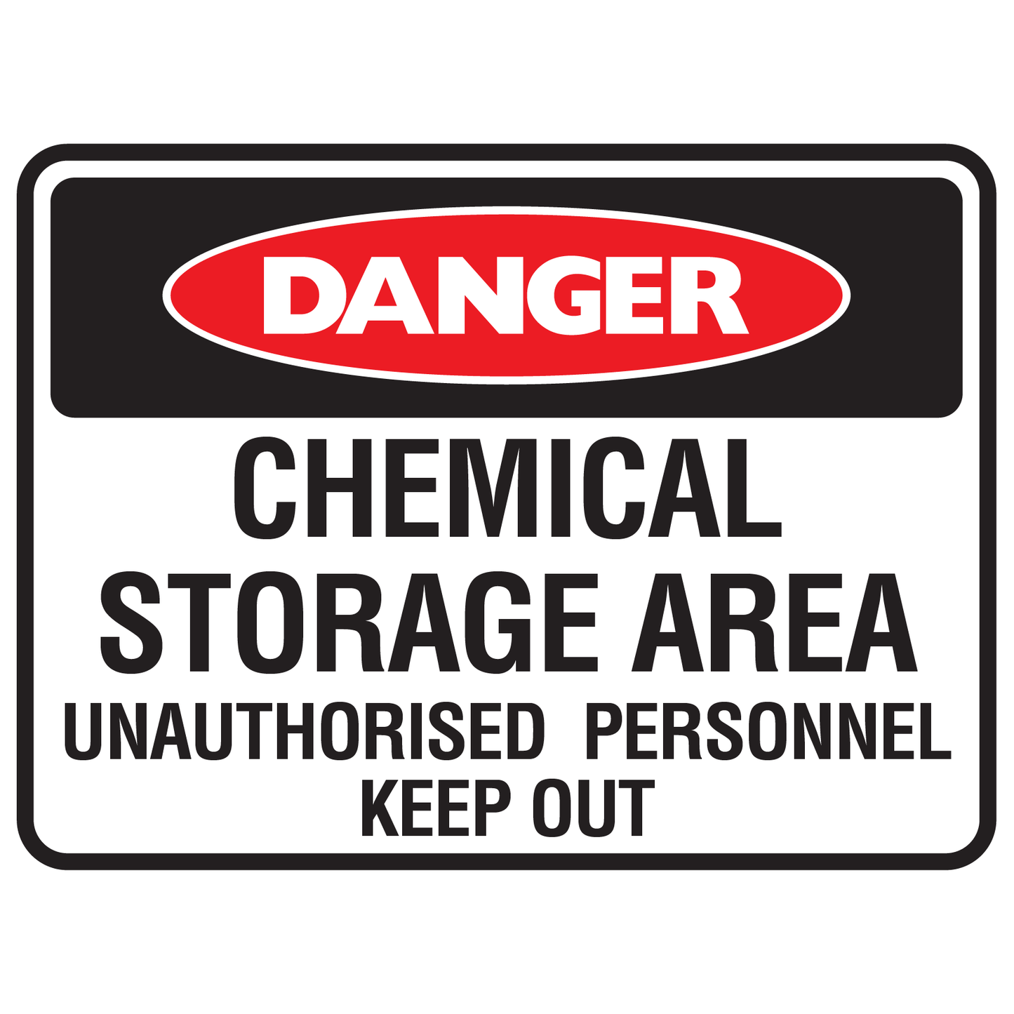 Danger Chemical Storage Area Unauthorised Personnel Keep Out Sign