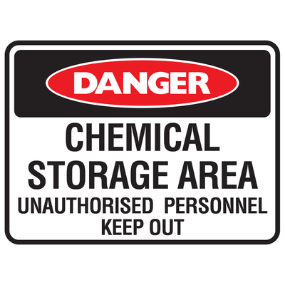 Danger Chemical Storage Area Unauthorised Personnel Keep Out Sign