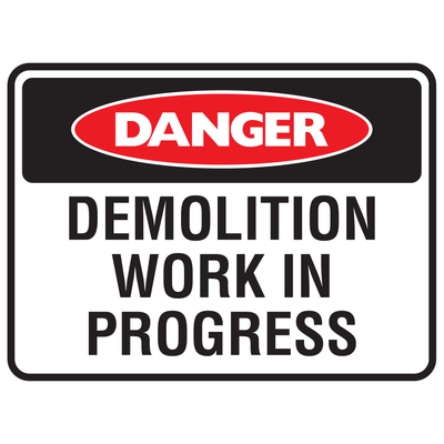 Danger Demolition Work In Progress Sign