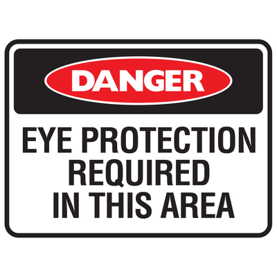 Danger Eye Protection Required In This Area Sign