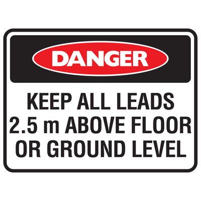 Danger Keep All Leads 2.5m Above Floor Or Ground Level Sign