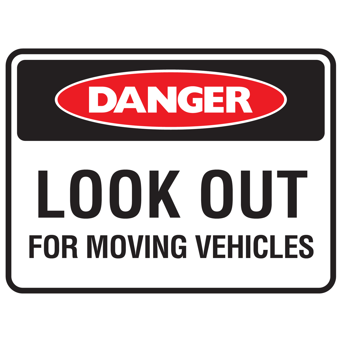 Danger Look Out For Moving Vehicles Sign