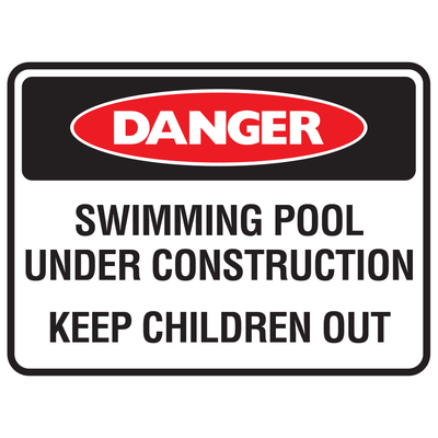 Danger wimming Pool Under Construction Keep Children Out Sign