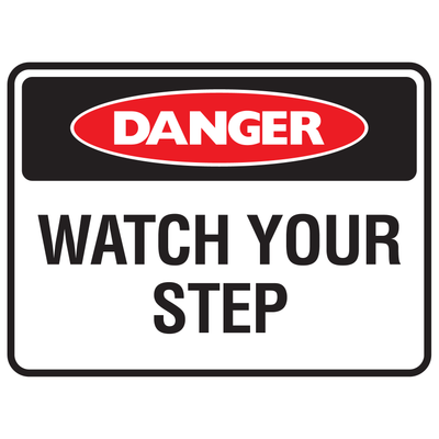 Danger Watch Your Step Sign