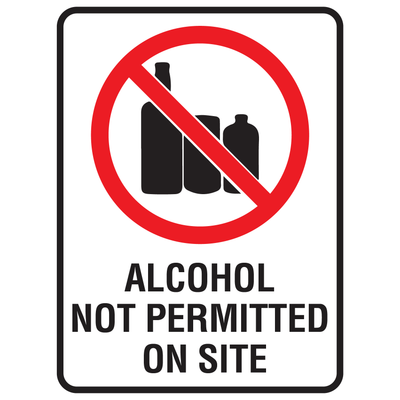 ALCOHOL NOT PERMITTED ON SITE - Prohibitions Sign