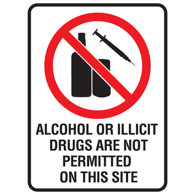 Alcohol Or Illicit Drugs Are Not Permitted On This Site - Prohibition Signs