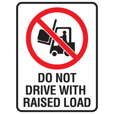 Do Not Drive With Raised Load - Prohibition Sign