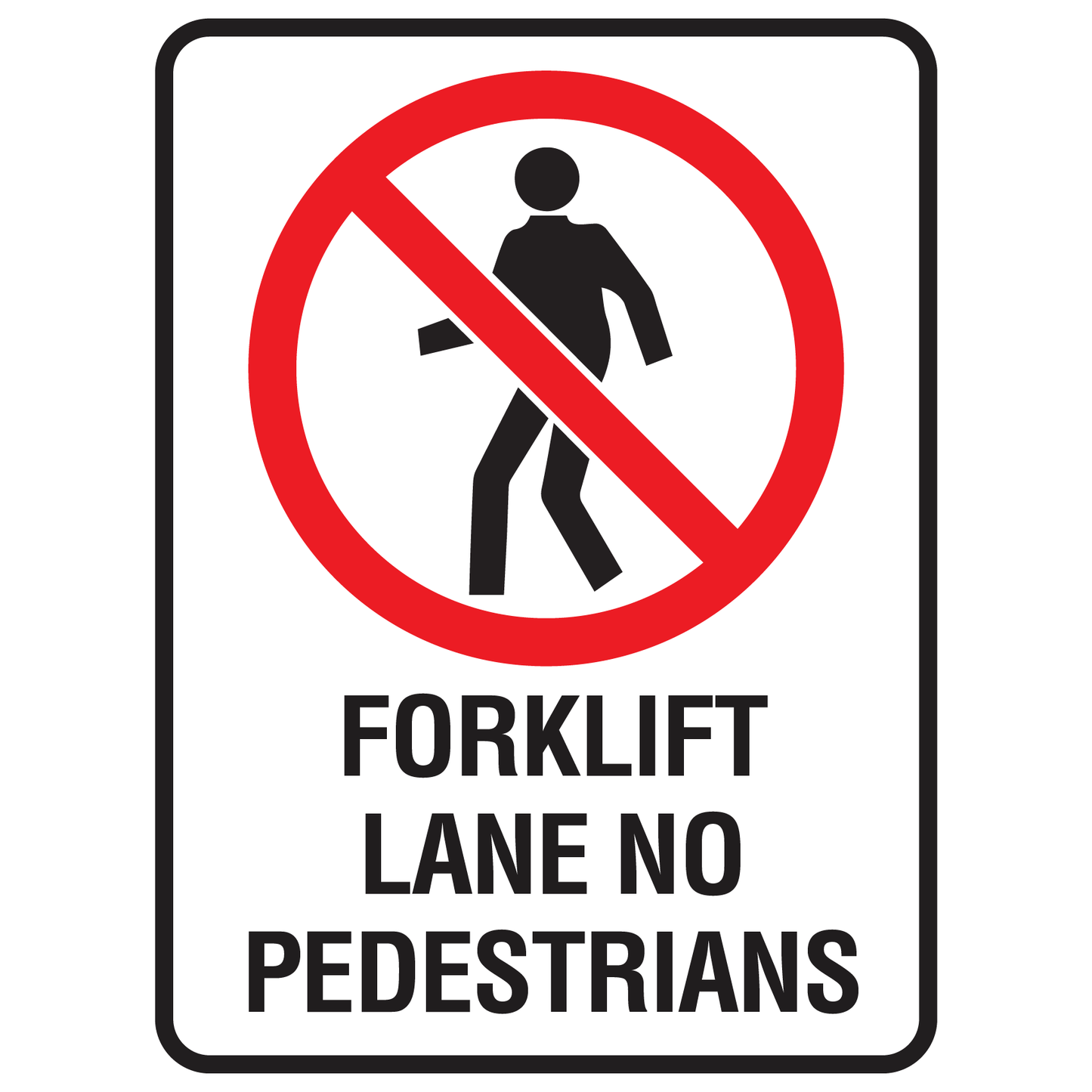 Forklift Lane No Pedestrians - Prohibition Sign