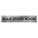 BULK STORE ROOM SIGN - 400x75mm - Facility Signs