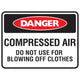 Danger Compressed Air Do Not Use For Blowing Off Clothes Sign - Constructions & Safety Signs
