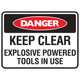 Danger Keep Clear Explosive Powered Tools In Use Sign - Constructions & Safety Signs