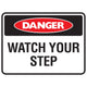 Danger Watch Your Step Sign - Constructions & Safety Signs