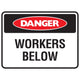 Danger Worker Below Sign - Constructions & Safety Signs