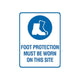 FOOT PROTECTION MUST BE WORN ON THIS SITE SIGN - Constructions & Safety Signs