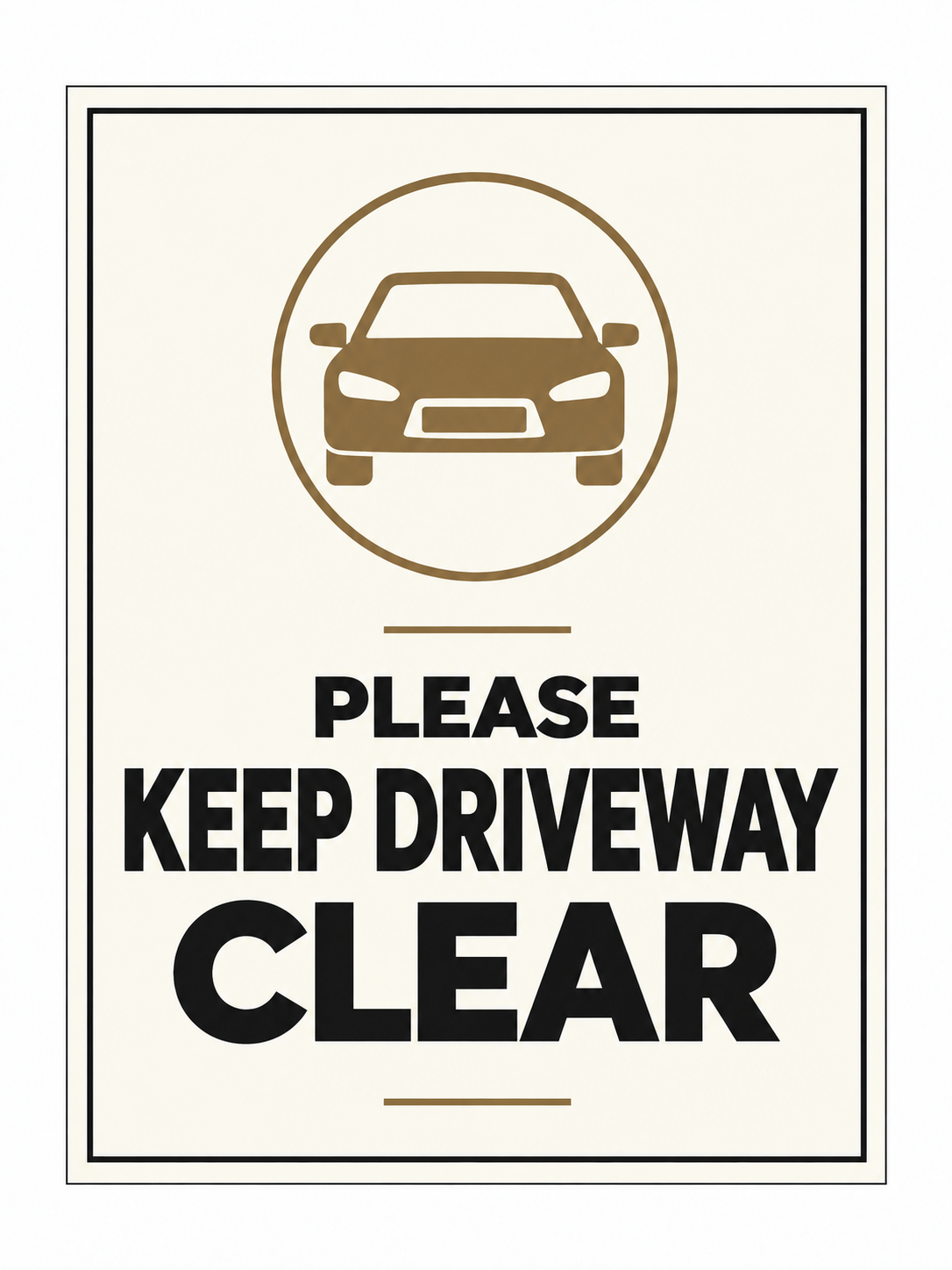 Please Keep Driveway Clear sign – front view, ivory with charcoal and bronze-brown printed artwork