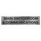MAIN SWITCHROOM & COMMUNICATIONS SIGN - 450x100mm