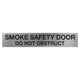 SMOKE SAFETY DOOR DO NOT OBSTRUCT SIGN - 400x75mm
