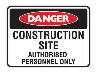 DANGER CONSTRUCTION SITE AUTHORISED PERSONNEL ONLY SIGN
