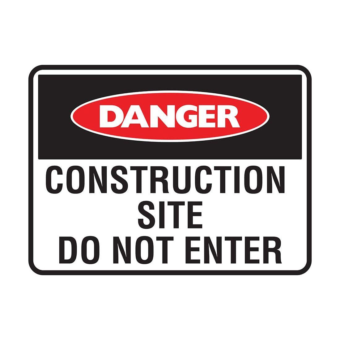 DANGER CONSTRUCTION SITE DO NOT ENTER SIGN