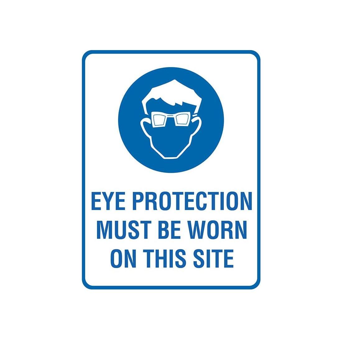 EYE PROTECTION MUST BE WORN ON THIS SITE SIGN