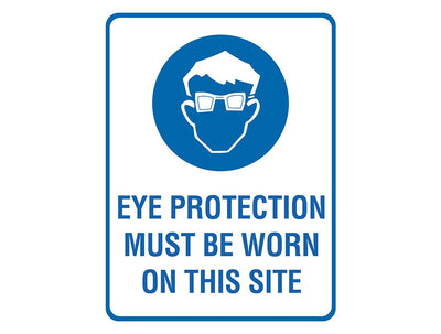EYE PROTECTION MUST BE WORN ON THIS SITE SIGN