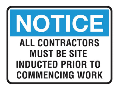 NOTICE ALL CONTRACTORS MUST BE SITE INDUCTED PRIOR TO COMMENCING WORK SIGN