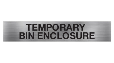 TEMPORARY BIN ENCLOSURE SIGN