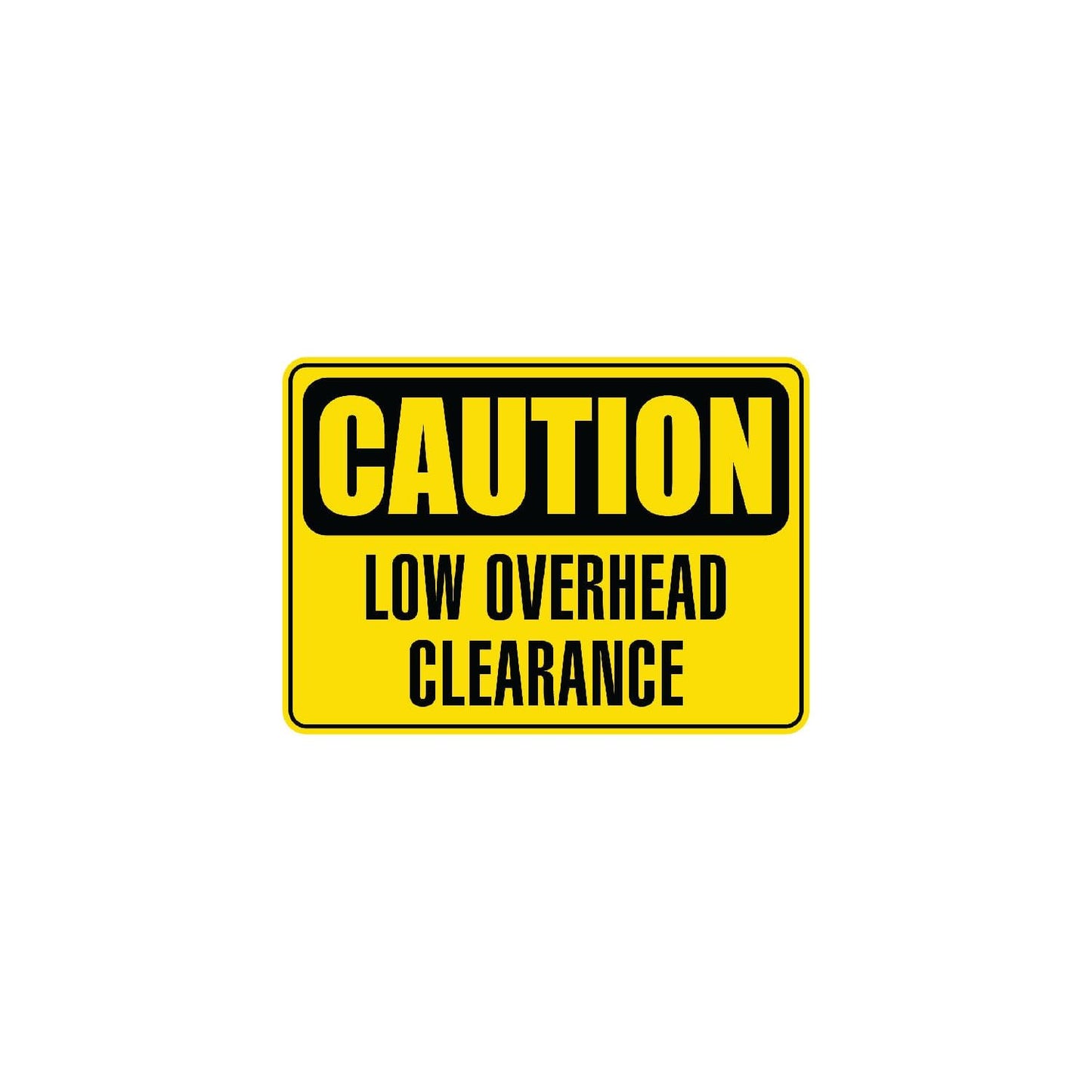 Caution Low Overhead Clearance Sign